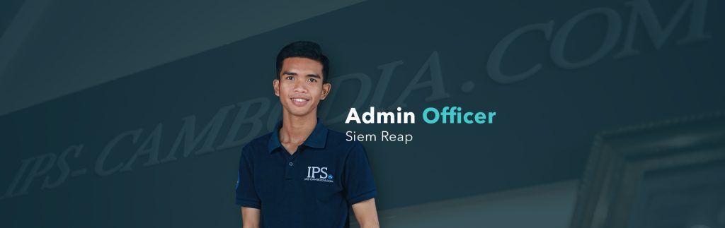 Hiring - Admin Officer, IPS Siem Reap